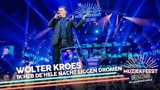 Wolter Kroes - Ik heb de hele nacht liggen dromen | Muziekfeest van het Jaar 2019