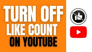 How To Turn Off Like Count On YouTube Video.