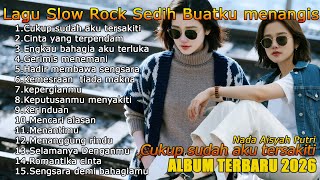 Download Lagu SLOWROCK MELAYU TERBARU 2026💔CUKUP SUDAH AKU TERSAKITI -  Cocok Untuk Menemani Perjalanan MP3