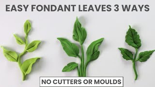 Fondant Leaves 3 Ways – Easy No Cutters & Moulds. 🍃