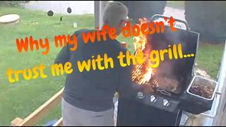 Why my wife doesn't trust me with the grill...