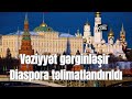 Rusiyada vəziyyət gərginləşir. Diaspora təlimatlandırıldı. Kadırovçular Moskvada qarşıdurma...
