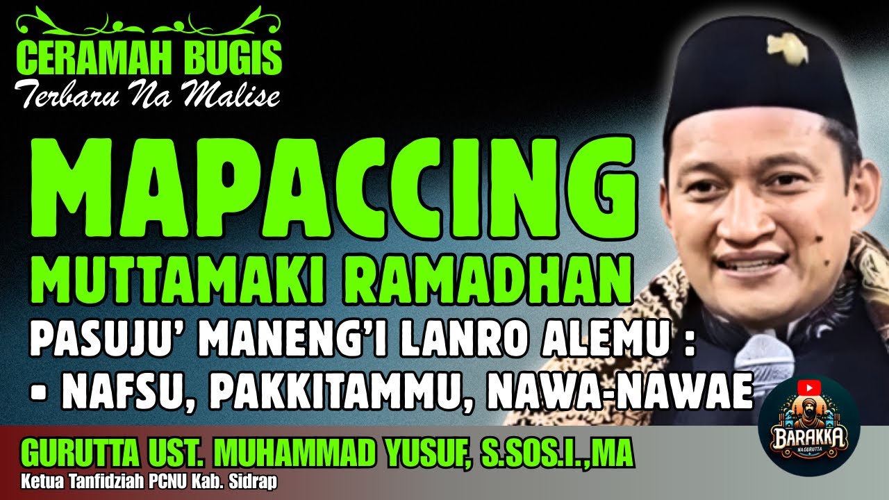 CERAMAH BUGIS | MAPACCING MUTTAMAKI RAMADHAN | GURUTTA UST. MUHAMMAD YUSUF, S.SOS.I.,MA