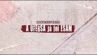 A Ufersa já foi Esam | Documentário | UFERSA