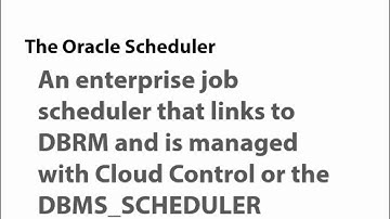 0502 What the Oracle Scheduler Is