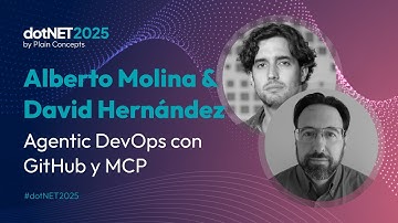 Agentic DevOps con GitHub y MCP Alberto Molina y David Hernández