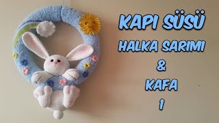 Amigurumi Kapı Süsü 1 (Halka Sarımı & Kafa)