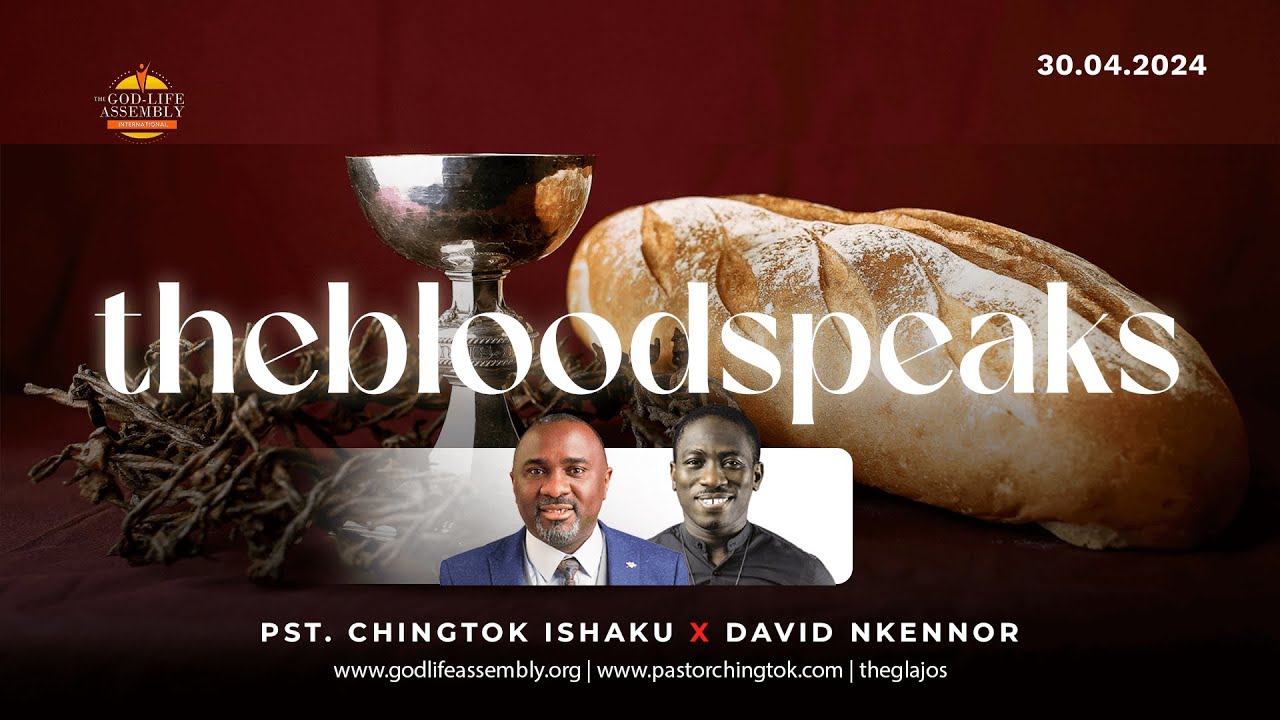 THE BLOOD SPEAKS II WITH PASTOR CHINGTOK ISHAKU | TUESDAY SERVICE | 28TH APRIL, 2024