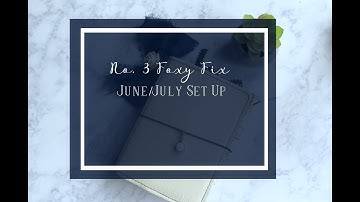 No.3| A6 | Foxy Fix Set Up| June/July