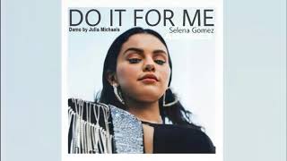 Selena Gomez - Do It For Me (Unreleased , Demo By Julia Michaels) (Audio by AGodmez)