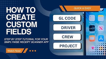 How to Create Custom Fields in Your SimplyWise Receipt Scanner App