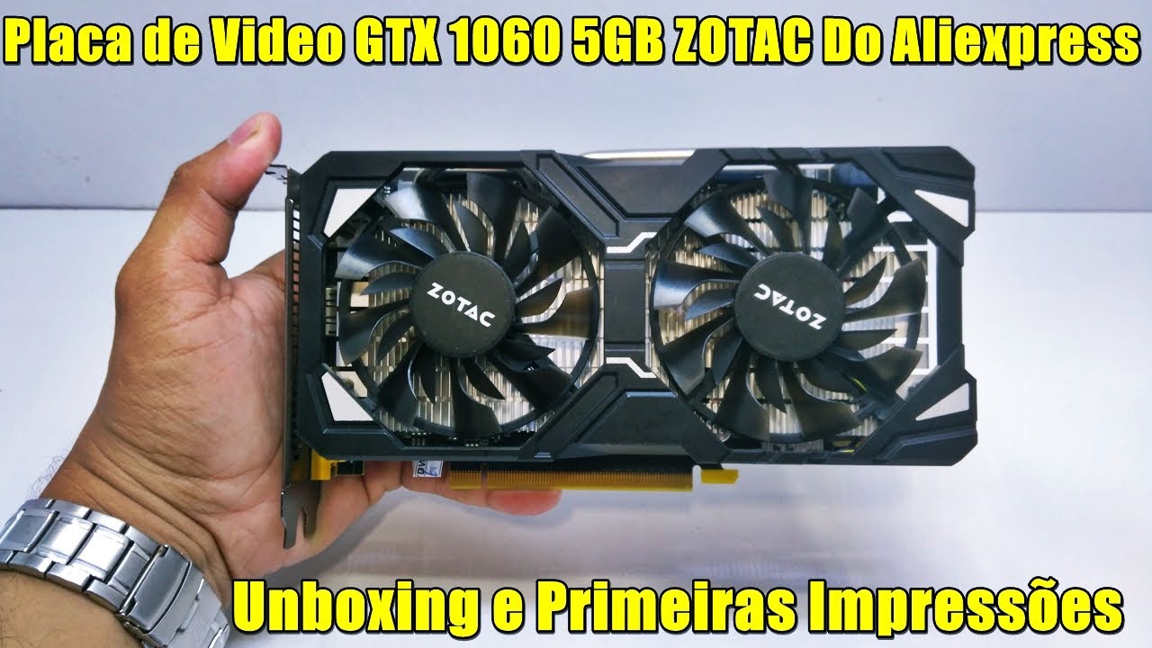 Placa de Video GTX 1060 5GB ZOTAC Do Aliexpress | Unboxing e Primeiras Impressões 🎮🖥