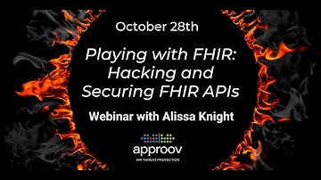 Playing with FHIR: Hacking and Securing FHIR APIs