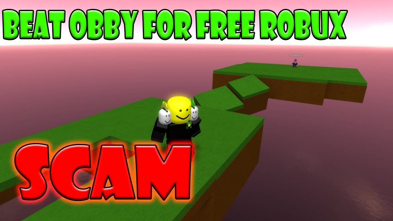 Beat The Obby For Free Robux Scam - robux obby scams