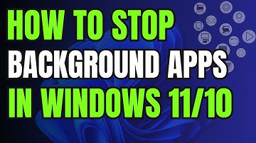 How to Stop Apps from Running in the Background for Improved Performance in Windows 11/10