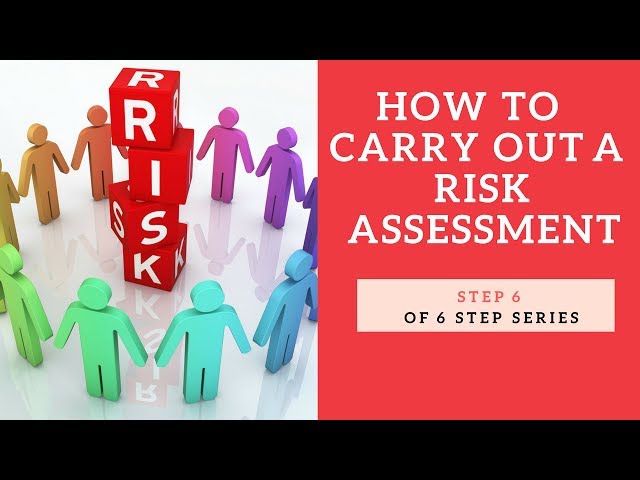 How to Carry Out a Risk Assessment - Step 6 of 6