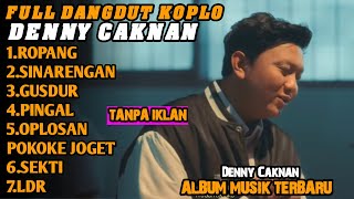 ROPANG - DENNY CAKNAN X NDX AKA FULL ALBUM TERBARU DANGDUT KOPLO TERBARU 2025
