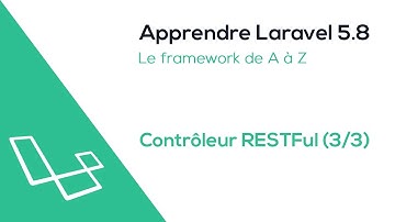 Apprendre Laravel 5.8 : Contrôleur RESTFul (Partie 3)