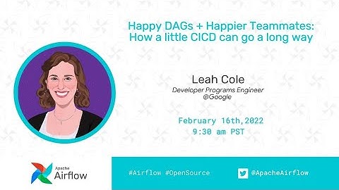Airflow Community Meetup Feb/ Happy DAGs + Happier Teammates: How a little CICD can go a long way