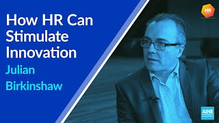 How HR Can Stimulate Innovation | Julian Birkinshaw and Erik van Vulpen