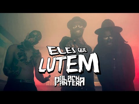 Black Pantera - Eles Que Lutem