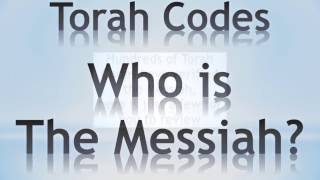 He is The Messiah-Torah Codes