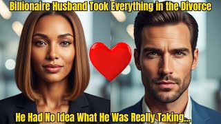 Billionaire Husband Took Everything in the Divorce — He Had No Idea What He Was Really Taking...