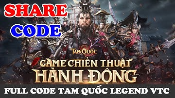 Full bộ code Tam Quốc Legend VTC - Hướng dẫn cách nhập chi tiết