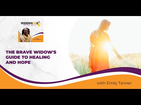 The Brave Widow's Guide To Healing And Hope With Emily Tanner - YouTube
