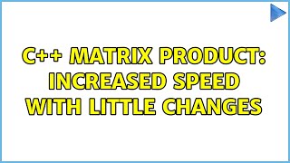 C Matrix Product Increased Speed With Little Changes