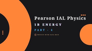 Pearson Edexcel IAL Physics 1 B Energy