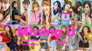 TWICE (트와이스) - 'MISSING U' [Han|Rom|Eng] Color Coded Lyrics