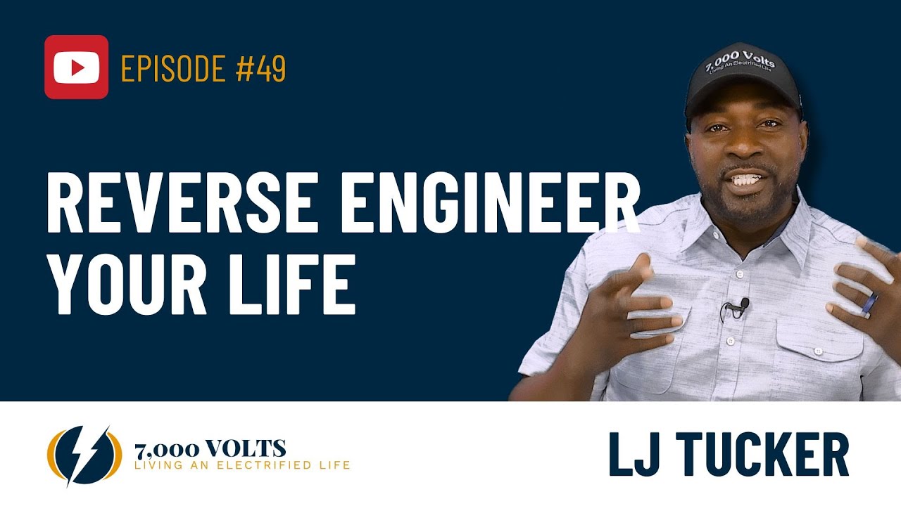 7,000 Volts : Episode 49 - Reverse Engineer Your Life - YouTube