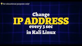 Change IP ADDRESS Every 3 sec in Kali Linux (2026)