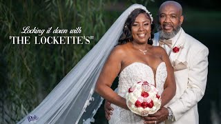 LOCKING IT DOWN WITH “THE LOCKETTE’S” LOCKETTE WEDDING 2022