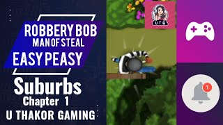 Easy Peasy | Robbery bob man of steal | Suburbs | Chapter 1 | introduction | Games | @uthakorgaming screenshot 5
