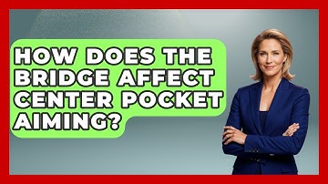 How Does The Bridge Affect Center Pocket Aiming? - Billiards Hustlers