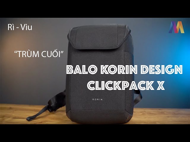 [Rì-Viu] Balo Korin Design ClickPack X, liệu đã hoàn chỉnh? | Mac Cafe