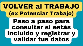 VOLVER AL TRABAJO: paso a paso para consultar si estás incluido y registrar y validar tus datos y CV