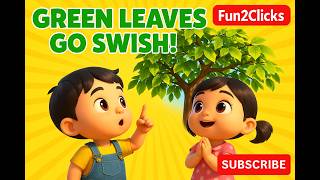 Green Leaves Go Swish! 🌿 | Fun2Clicks Nursery Rhymes for Kids