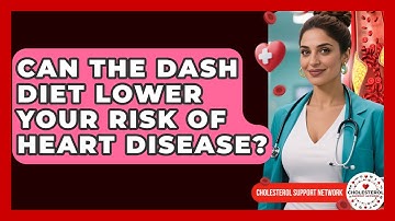 Can The DASH Diet Lower Your Risk Of Heart Disease? - Cholesterol Support Network