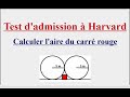 Calculer L Aire Du Carré Rouge Test Harvard Maths Calculer L Aire Du Carré Rouge Test Harvard Maths
