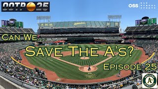 Out of the Park Baseball 25 - Can We Save the A's? (Ep 25)