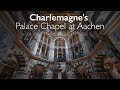 Charlemagne&#39;s Palace Chapel at Aachen