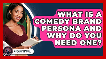 What Is A Comedy Brand Persona And Why Do You Need One? - Open Mic Manual