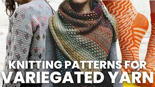 15 Perfect Patterns For Variegated Yarns