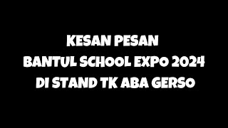 Kesan Pesan Pengunjung Expo Di Stand TK ABA Gerso