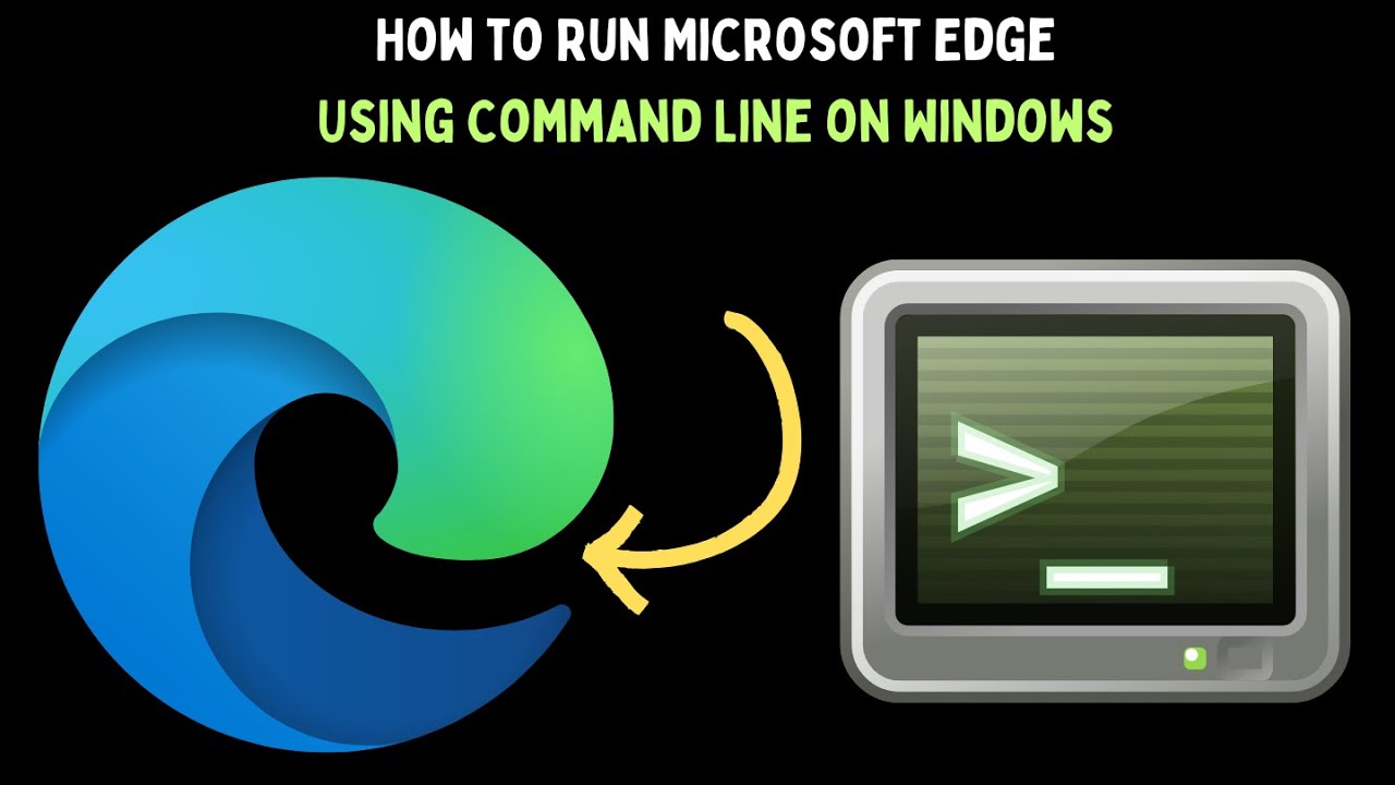 How to Run Microsoft Edge Using Command Line on Windows - YouTube