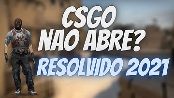 CSGO NÃO ABRE? *Resolvido 2021!