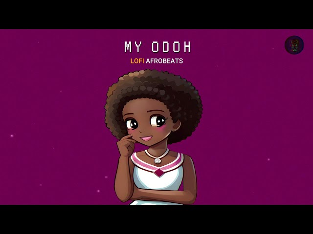 Lofi Afrobeats - My Odoh | African Lofi class=